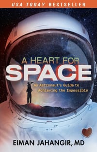 A Heart for Space: An Astronaut's Guide to Achieving the Impossible cover
