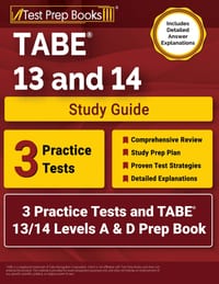 TABE 13 and 14 Study Guide: 3 Practice Tests and TABE 13/14 Levels A & D Prep Book [Includes Detailed Answer Explanations] cover