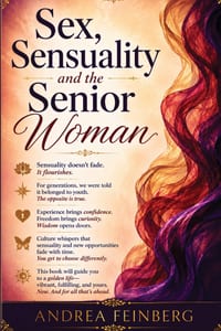 Sex, Sensuality and the Senior Woman cover