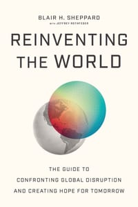 Reinventing the World: The Guide to Confronting Global Disruption and Creating Hope for Tomorrow cover