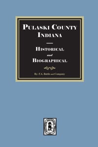 Pulaski County, Indiana Historical and Biographical cover