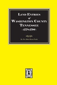 Land Entries of Washington County, Tennessee, 1778-1796. (Volume #1) cover