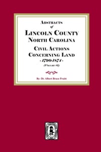 Lincoln County, North Carolina Civil Actions Concerning Land, 1790-1874. Volume #1 cover