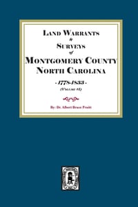 Montgomery County, North Carolina Land Warrants and Surveys, 1778-1833. Volume #1 cover