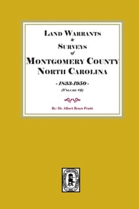 Montgomery County, North Carolina Land Warrants and Surveys, 1833-1950. Volume #2 cover