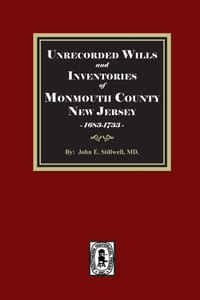 Unrecorded Wills and Inventories of Monmouth County, New Jersey, 1683-1733 cover