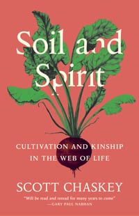 Soil and Spirit: Cultivation and Kinship in the Web of Life cover