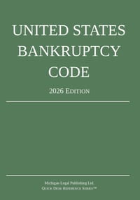 United States Bankruptcy Code; 2026 Edition: Title 11 - United States Code cover