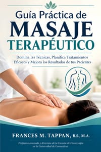 Guía Práctica de Masaje Terapéutico: Domina las Técnicas, Planifica Tratamientos Eficaces y Mejora los Resultados de tus Pacientes cover