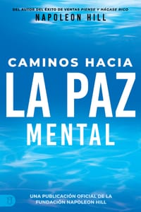 Caminos Hacia La Paz Mental (Napoleon Hill's Pathways to Peace of Mind) cover