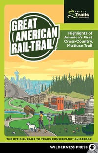 Great American Rail-Trail(r): Highlights of America's First Cross-Country, Multiuse Trail cover