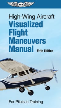 High-Wing Aircraft Visualized Flight Maneuvers Manual: For Pilots in Training cover