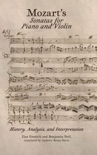 Mozart's Sonatas for Piano and Violin: History, Analysis, and Interpretation cover