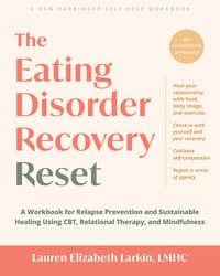 The Eating Disorder Recovery Reset: A Workbook for Relapse Prevention and Sustainable Healing Using Cbt, Relational Therapy, and Mindfulness cover