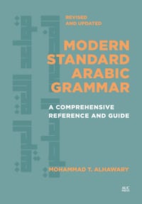 Modern Standard Arabic Grammar, Revised and Updated: A Comprehensive Reference and Guide cover