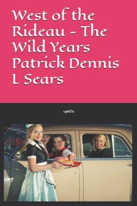 West of the Rideau - The Wild Years cover