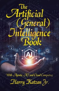 The Artificial (General) Intelligence Book: With Agentic AI and Cloud Computing cover