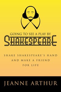 Going to See a Play by Shakespeare: Shake Shakespeare's Hand and Make a Friend for Life cover