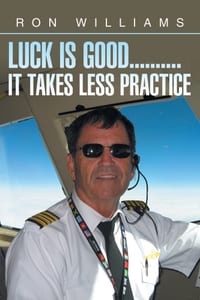 Luck Is Good..........It Takes Less Practice cover