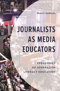Journalists as Media Educators: Pedagogies of Journalism Literacy Education cover