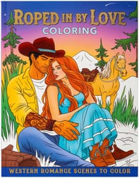 Roped in by Love Coloring: Western Romance Scenes to Color cover