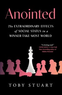 Anointed: The Extraordinary Effects of Social Status in a Winner-Take-Most World cover