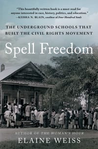 Spell Freedom: The Underground Schools That Built the Civil Rights Movement cover