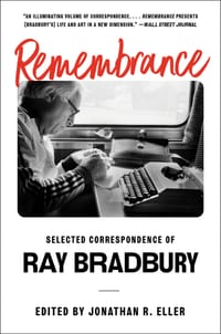 Remembrance: Selected Correspondence of Ray Bradbury cover