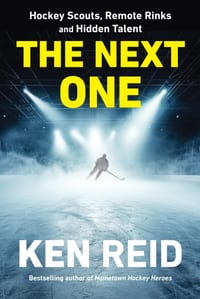 The Next One: Hockey Scouts, Remote Rinks and Hidden Talent cover