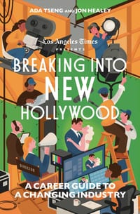 Breaking Into New Hollywood: A Career Guide to a Changing Industry cover
