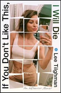 If You Don't Like This, I Will Die: An Influencer Memoir cover