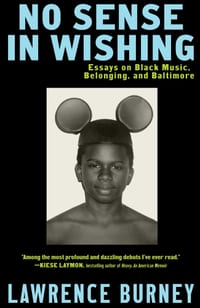 No Sense in Wishing: Essays on Black Music, Belonging, and Baltimore cover