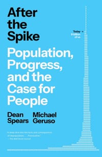 After the Spike: Population, Progress, and the Case for People cover