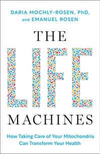 The Life Machines: How Taking Care of Your Mitochondria Can Transform Your Health cover