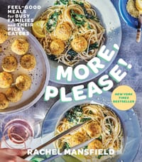More, Please!: Feel-Good Meals for Busy Families and Their Picky Eaters (a Cookbook) cover