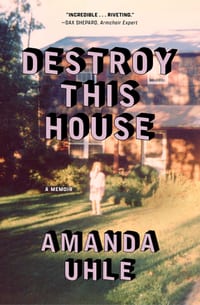 Destroy This House: A Memoir cover