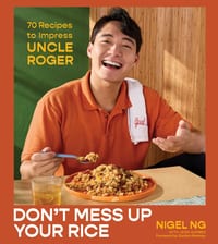Don't Mess Up Your Rice: 70 Recipes to Impress Uncle Roger (a Cookbook) cover