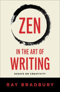 Zen in the Art of Writing: Essays on Creativity cover