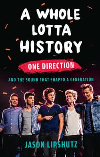 A Whole Lotta History: One Direction and the Sound That Shaped a Generation cover