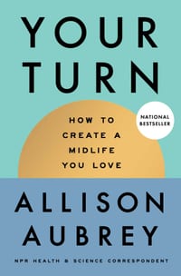 Your Turn: How to Create a Midlife You Love cover