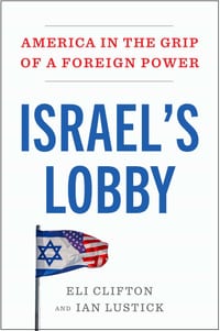 Israel's Lobby: America in the Grip of a Foreign Power cover