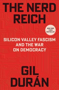 The Nerd Reich: Silicon Valley Fascism and the War on Democracy cover