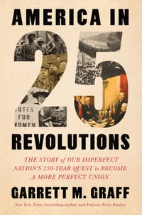 America in 25 Revolutions: The Story of Our Imperfect Nation's 250-Year Quest to Become a More Perfect Union cover