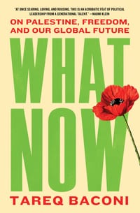 What Now: On Palestine, Freedom, and Our Global Future cover