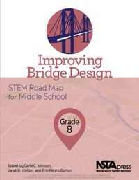 Improving Bridge Design, Grade 8: Stem Road Map for Middle School cover