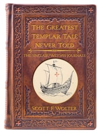 The Greatest Templar Tale Never Told: The Sinclair/Wemyss Journals cover
