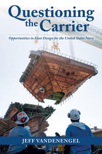 Questioning the Carrier: Opportunities in Fleet Design for the U.S. Navy cover