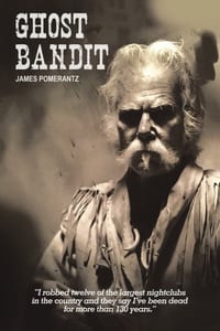 Ghost Bandit: I robbed twelve of the largest nightclubs in the country and they say I've been dead for more than 130 years. cover