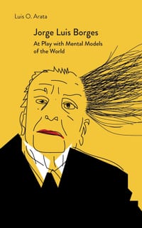 Jorge Luis Borges: At Play with Mental Models of the World cover