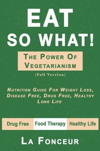 Eat So What! The Power of Vegetarianism (Author Signed copy) cover